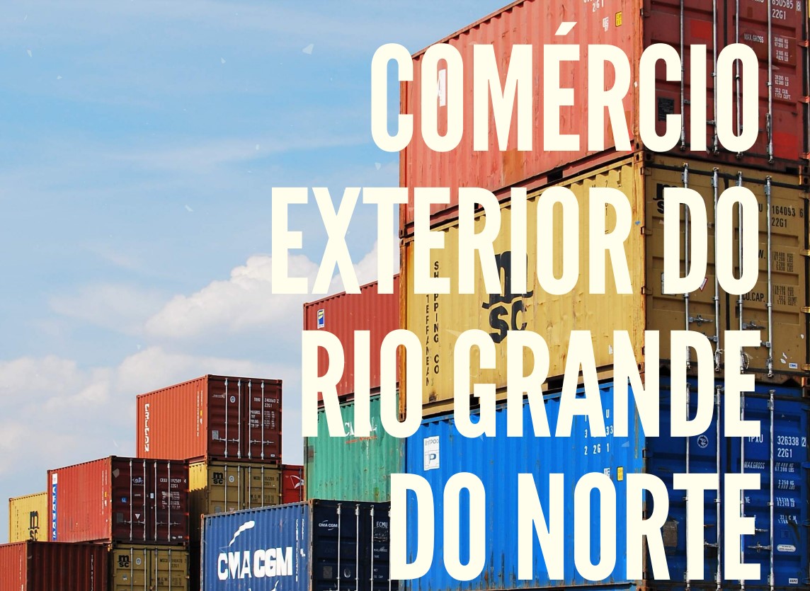 Exportações do RN crescem 85,8% de janeiro a abril deste ano, aponta CIN/FIERN